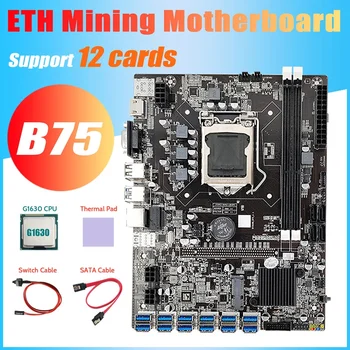 KARSTĀ-B75 ETH Ieguves Mātesplati+G1630 CPU+Switch Kabelis+SATA Kabelis+Thermal Pad LGA1155 12 PCIE USB B75 DDR3 Mātesplates USB