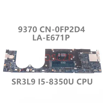 KN-0FP2D4 0FP2D4 FP2D4 Mainboard DELL XPS 13 9370 Klēpjdators Mātesplatē Ar SR3L9 i5-8350U CPU LA-E671P 100% Pilnu Darba Arī