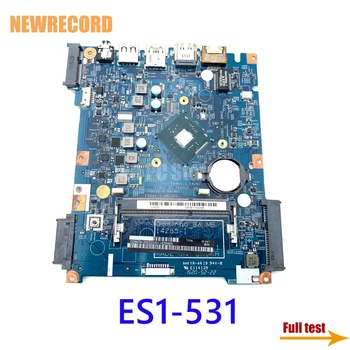 NEWRECORD NBMZ811003 448.05302.0011 Portatīvo datoru Mātesplati par ACER Aspire ES1-531 N3530 CPU borta DDR3 galvenās valdes pilns tests
